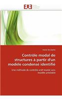 Contrôle Modal de Structures À Partir d'Un Modèle Condensé Identifié