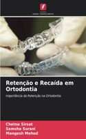 Retenção e Recaída em Ortodontia