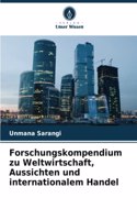 Forschungskompendium zu Weltwirtschaft, Aussichten und internationalem Handel
