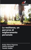 La resilienza, un percorso di miglioramento personale