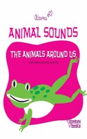 Animal Sounds - The Animals Around Us
