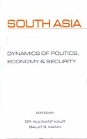 South Asia: Dynamics of Politics, Economy and Security