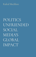 Politics Unfriended Social Media's Global Impact