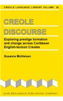 Creole Discourse: Exploring prestige formation and change across Caribbean English-lexicon Creoles(24 Creole Language Library)