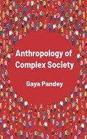 Anthropology of Complex Society [Hardcover] Gaya Pandey
