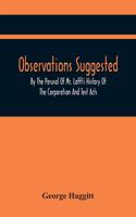 Observations Suggested By The Perusal Of Mr. Lofft'S History Of The Corporation And Test Acts