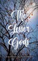 The Lesser Gods [Paperback] Sane Kalangara Peethambaran