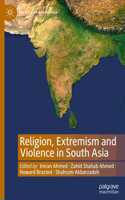 Religion, Extremism and Violence in South Asia