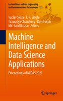 Machine Intelligence and Data Science Applications: Proceedings of MIDAS 2021(132 Lecture Notes on Data Engineering and Communications Technologies)