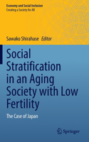 Social Stratification in an Aging Society with Low Fertility