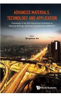 Advanced Materials, Technology and Application - Proceedings of the 2016 International Conference on Advanced Materials, Technology and Application (Amta2016)