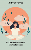 Na Ceste Duchovnosti a iných Príbehov