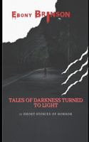 Tales of Darkness Turned to Light