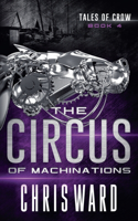 The Circus of Machinations: (4 Tales of Crow)