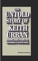 The Untold Story of Keith Urban