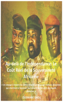 Au-delà de l'Indépendance: Le Coût Réel de la Souveraineté Africaine