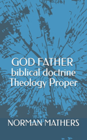 THEOLOGY PROPER biblical doctrine God The Father