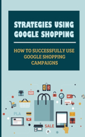 Strategies Using Google Shopping