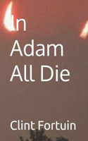 In Adam All Die