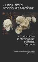 Introducción a la Micología del Humedal Córdoba