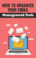 How To Organize Your Email