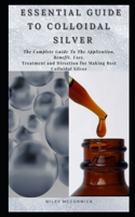 Essential Guide to Colloidal Silver