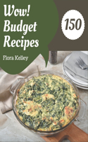 Wow! 150 Budget Recipes: I Love Budget Cookbook!