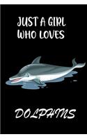Just a Girl Who Loves Dolphins