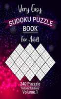 Very easy Sudoku puzzle book for adult volume 1 - 240 puzzle - Include Solutions