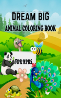 Dream Big Animal Coloring Book for Kids