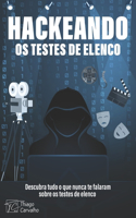 Hackeando os testes de Elenco: Tudo que nunca te contaram sobre os testes de elenco