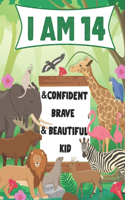 I am 14 and Confident, Brave & Beautiful Kid: A Coloring Book For Awesome Boys & girls birthday, Animals Coloring Books Activity and Drawing, Gift for Boys & Girls