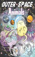 Outer Space Animals: Astronauts For Kids Galaxy Animals Floating In Space Coloring Book With White Pages