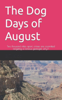 The Dog Days of August: Two thousand miles apart, crimes are committed targeting a famous geologist; why?