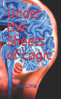 Under the Sheets of Logic