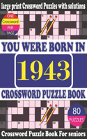 You Were Born in 1943: Crossword Puzzle Book: Crossword Games for Puzzle Fans & Exciting Crossword Puzzle Book for Adults With Solution