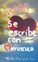 Amor Se Escribe Con Mayuscula