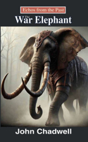 Echoes from the Past: The War Elephant