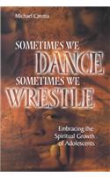 Sometimes We Dance, Sometimes We Wrestle