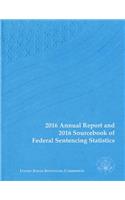 2016 Annual Report and 2016 Sourcebook of Federal Sentencing Statistics
