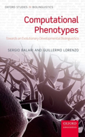 Computational Phenotypes: Towards an Evolutionary Developmental Biolinguistics