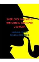 Sherlock Holmes E Watson: In Giro Per l'Europa
