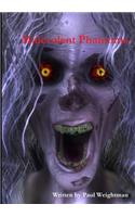 Malevolent Phantoms
