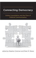 Connecting Democracy: Online Consultation and the Flow of Political Communication