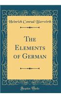 The Elements of German (Classic Reprint)