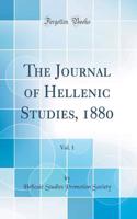 The Journal of Hellenic Studies, 1880, Vol. 1 (Classic Reprint)
