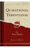 Quaestiones Terentianae (Classic Reprint)