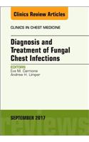 Diagnosis and Treatment of Fungal Chest Infections, an Issue of Clinics in Chest Medicine