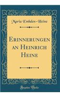 Erinnerungen an Heinrich Heine (Classic Reprint)