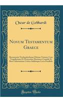 Novum Testamentum Graece: Recensionis Tischendorfianae Ultimae Textum; Cum Tregellesiano Et Westcottio-Hortiano; Contulit Et Brevi Adnotatione Critica Additisque Locis Parall